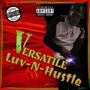 Versatile Luv N Hustle (Explicit)