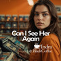 Can I See Her Again?