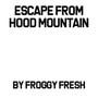 Escape From Hood Mountain