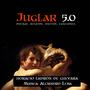 Juglar 5.0 Poemas, Relatos, Duetos, Canciones