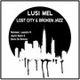 Lost City & Broken Jazz