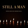 Still a Man (feat. Abhishek Nagyal)