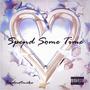 Spend Some Time (Explicit)