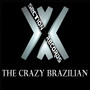 The Crazy Brazilian