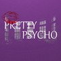 Pretty Psycho（COVERED BY：PURPLE K!SS）