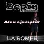 La rompe (feat. Alex ejemplar) [Explicit]