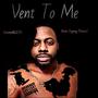 Vent to me (Explicit)