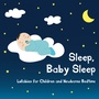 Sleep, Baby Sleep (Lullabies for Children and Newborns Bedtime)