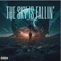 THE SKY IS FALLIN' (Explicit)