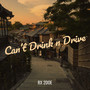 Can’t Drink n Drive (Explicit)