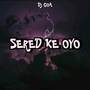 SERED KE OYO