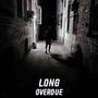 Long Overdue (Explicit)