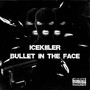 Bullet In The Face (Explicit)