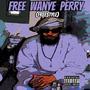 FREE WAYNE PERRY (Freestyle) [Explicit]