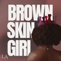 Brown Skin Girl