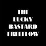 The Lucky Bastard Freeflow (Explicit)