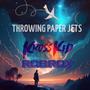 THROWING PAPER JETS (feat. ROBROX)