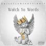 Watch Yo Words (feat. Yung Simmie) [Explicit]