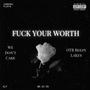 F*ck Your Worth (Deluxe) [Explicit]