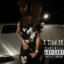 I DID IT! (Explicit)