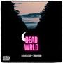 DEAD WRLD (feat. Truand Clandestin) [Explicit]