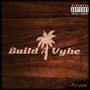 Build a Vybe (Explicit)