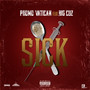 Sick (feat. Big Cuz) [Explicit]