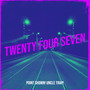 Twenty Four Seven (Explicit)