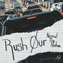 Rush Our (Explicit)