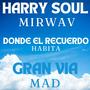 Donde El Recuerdo Habita (feat. MirWav) [Gran Via Mad]