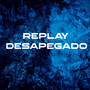 Replay Desapegado (Playback)