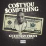 Cost You Something (Explicit)