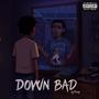 Down Bad (Explicit)