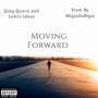 Moving Forward (feat. Qing Quece & Lokiii Ideaz) [Explicit]