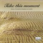 Take This Moment: Music of Arundel & Brighton Lourdes