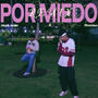 Por Miedo (feat. Rosiao) [Remix]