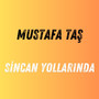 Sincan Yollarında