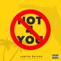 Not 4 You (Explicit)