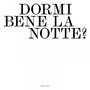 Dormi Bene La Notte?