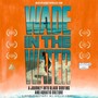 Wade In The Water (Original Soundtrack)