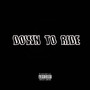 Down To Ride (Explicit)