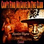 Can't Find No Love in the Club (feat. Candi)