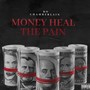 Money Heal The Pain (Explicit)