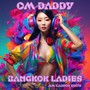 Bangkok Ladies (Jim Carson Edits)