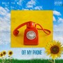 Off My Phone (Explicit)