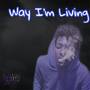 Way Im Living (Explicit)