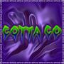 Gotta Go (Explicit)