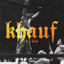 Khauf (Explicit)