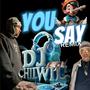 You Say (feat. Chilwil) [Onedaboibeats Remix] [Explicit]