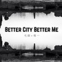 BETTER CITY BETTER ME